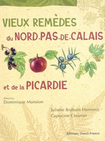 Vieux remèdes du Nord-Pas-de-Calais et de la Picardie