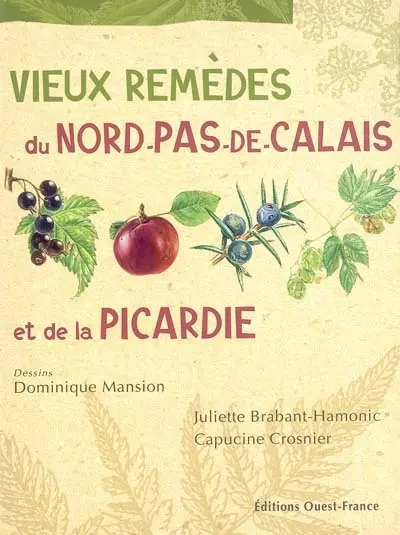 Vieux remèdes du Nord-Pas-de-Calais et de la Picardie