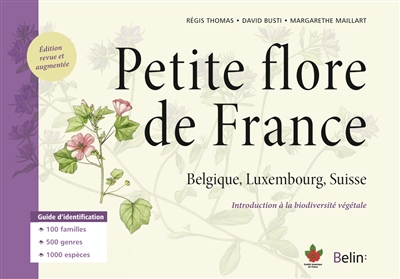 Petite flore de France : Belgique, Luxembourg, Suisse : introduction à la biodiversité végétale