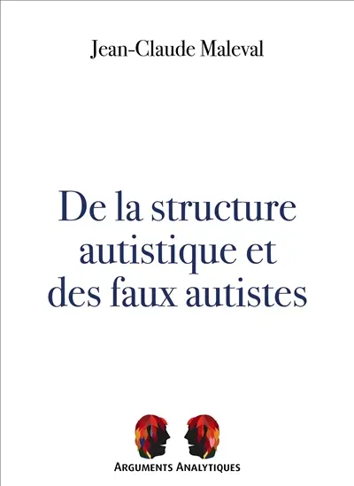 De la structure autistique et des faux autistes