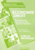 Economie droit, baccalauréats professionnels secteur tertiaire : seconde, première et terminale professionnelles : livre du professeur