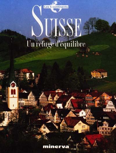 Suisse : un refuge d'équilibre
