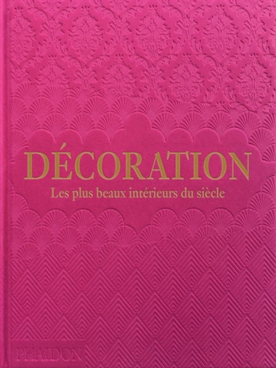 Décoration : les plus beaux intérieurs du siècle : couverture rose