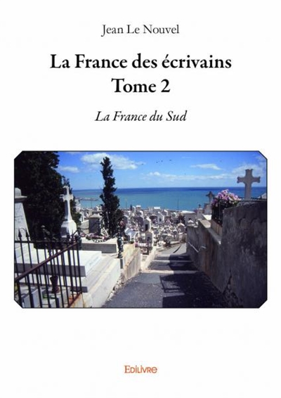 La france des écrivains : La France du Sud