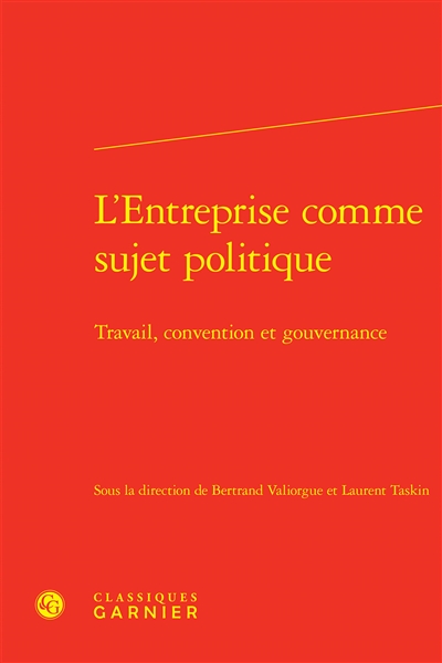 L'entreprise comme sujet politique : travail, convention et gouvernance