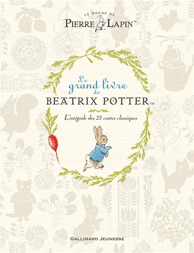 Le grand livre de Beatrix Potter : l'intégrale des 23 contes classiques