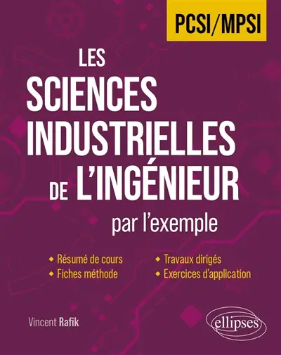 Les sciences industrielles de l'ingénieur : par l'exemple : PCSI/MPSI