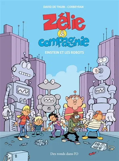 Zélie et compagnie. Einstein et les robots