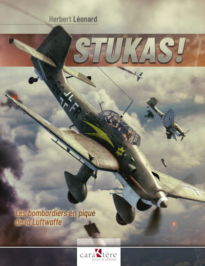 Stukas ! : les bombardiers en piqué de la Luftwaffe