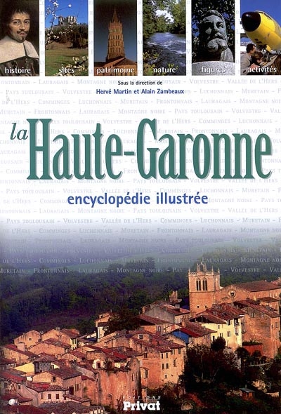 La Haute-Garonne : encyclopédie illustrée