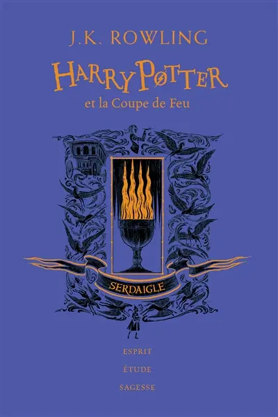 Harry Potter. Vol. 4. Harry Potter et la coupe de feu : Serdaigle : esprit, étude, sagesse