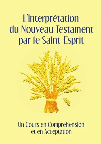 L'Interprétation du Nouveau Testament par le Saint-Esprit