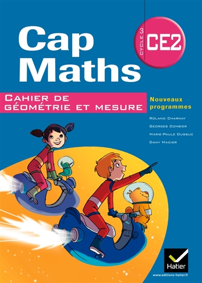 Cap maths CE2, cycle 3 : cahier de géométrie et mesure : conforme au socle commun et aux nouveaux programmes