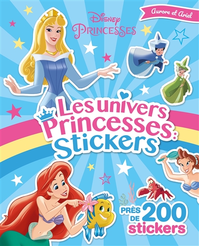disney princesses : les univers princesses, stickers : aurore et ariel
