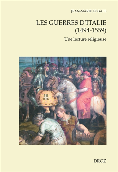 Les guerres d'Italie : 1494-1559 : une lecture religieuse