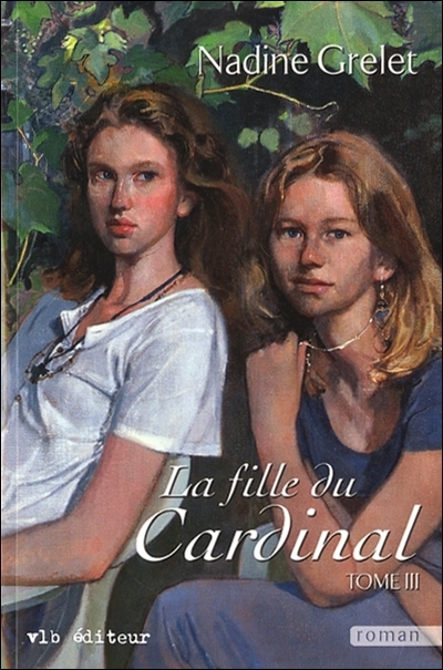 La fille du Cardinal. Vol. 3