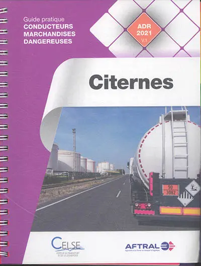Conducteurs marchandises dangereuses. Citernes : guide pratique conducteurs marchandises dangereuses : ADR 2021 v.1