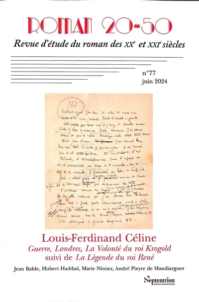 Roman 20-50, n° 77. Louis-Ferdinand Céline : Guerre, Londres, La volonté du roi Krogold, suivi de La légende du roi René