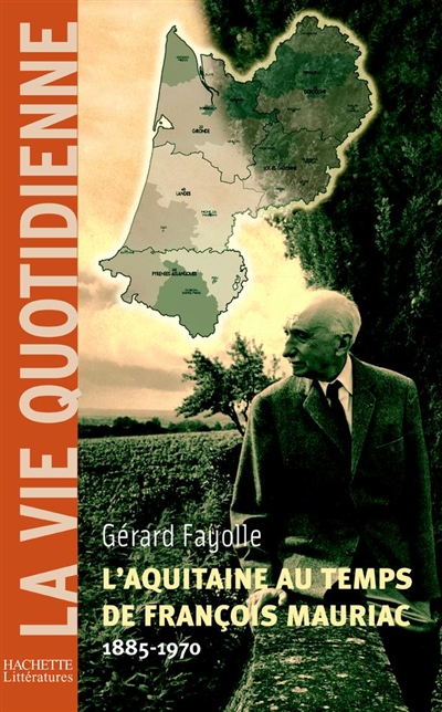 L'Aquitaine au temps de François Mauriac : 1885-1970