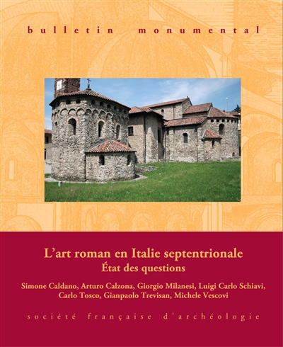 Bulletin monumental, n° 1 (2016). L'art roman en Italie septentrionale : état des questions