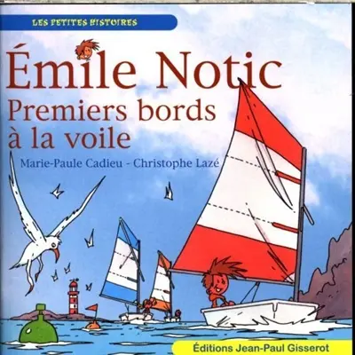 Emile Notic. Premiers bords à la voile