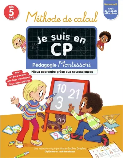 Je suis en CP : méthode de calcul : pédagogie Montessori, mieux apprendre grâce aux neurosciences