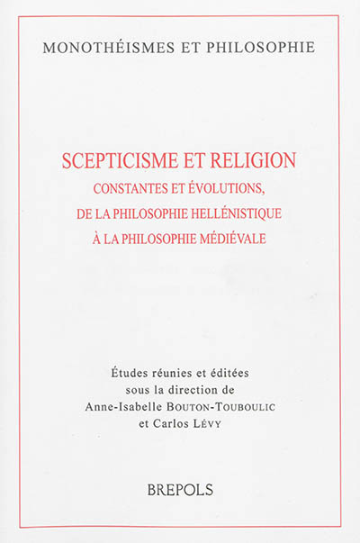 Scepticisme et religion : constantes et évolutions, de la philosophie hellénistique à la philosophie médiévale