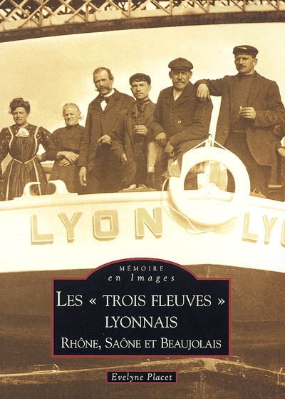 Les trois fleuves lyonnais : Rhône, Saône et Beaujolais