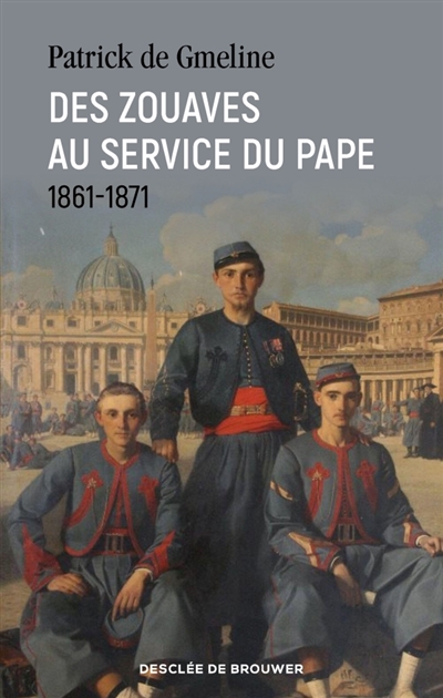 Des zouaves au service du pape : 1861-1871