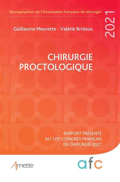 Chirurgie proctologique : rapport présenté au 123e Congrès français de chirurgie, Paris, 30 août-1er septembre 2021