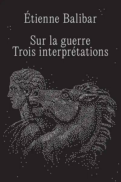 Sur la guerre : trois interprétations