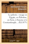 Le pèlerin : voyage en...