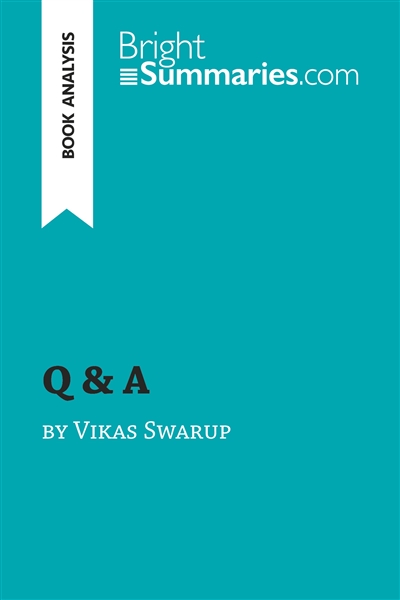Q & A by Vikas Swarup (Book Analysis) : Detailed Summary, Analysis and Reading Guide