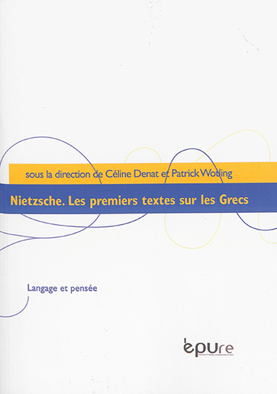 Nietzsche : les premiers textes sur les Grecs
