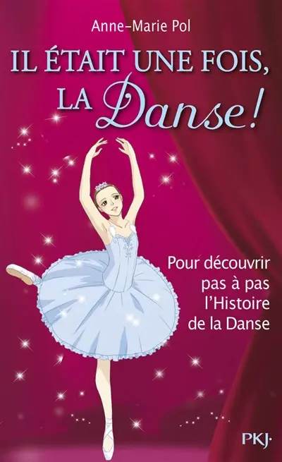 Danse !. Il était une fois, la danse !