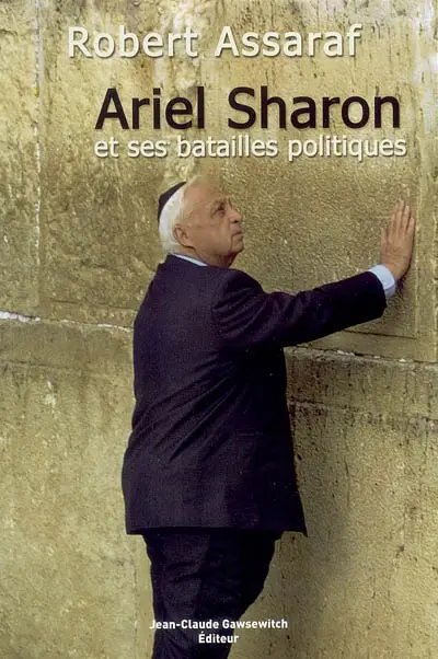 Ariel Sharon et ses batailles politiques