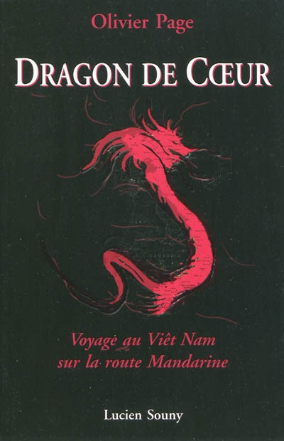 Dragon de coeur : voyage au Viêt Nam sur la route Mandarine