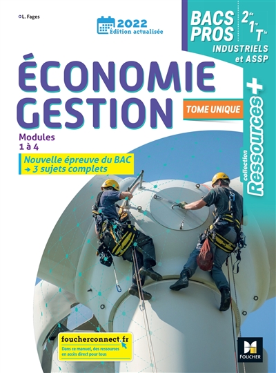 Economie gestion 2de, 1re, terminale bacs pros industriels et ASSP : modules 1 à 4 : tome unique, 2022