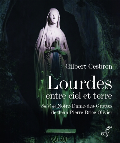Lourdes entre ciel et terre. Notre-Dame-des-Grottes