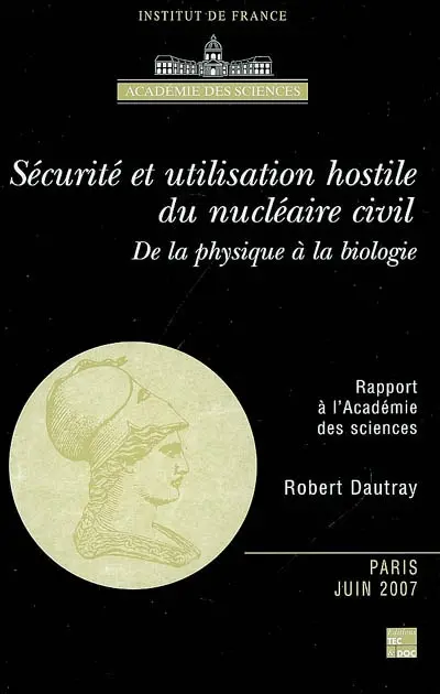 Sécurité et utilisation hostile du nucléaire civil : de la physique à la biologie