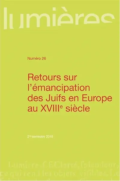 Lumières, n° 26. Retours sur l'émancipation des Juifs en Europe au XVIIIe siècle