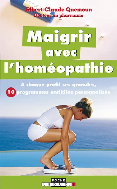 Maigrir avec l'homéopathie : à chaque profil ses granules, 10 programmes antikilos personnalisés Maigrir avec l'homéopathie : à chaque profil ses granules, 10 programmes antikilos personnalisés