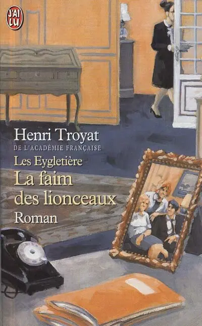Les Eygletière. Vol. 2. La faim des lionceaux