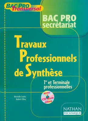 Travaux professionnels de synthèse, bac pro secrétariat, 1re et terminale professionnelles : livre de l'élève