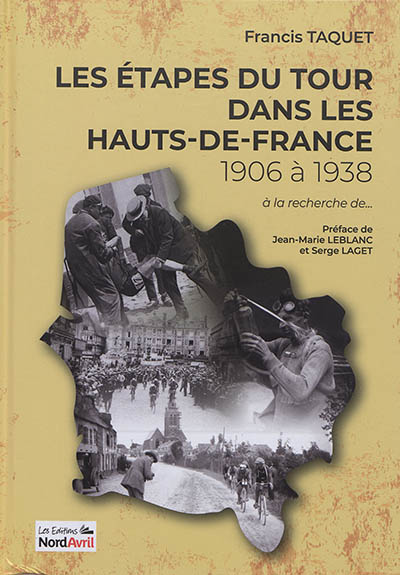 Les étapes du Tour de France dans les Hauts-de-France. De 1906 à 1938, au temps du journal L'auto...