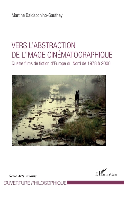Vers l'abstraction de l'image cinématographique : quatre films de fiction d'Europe du Nord de 1978 à 2000