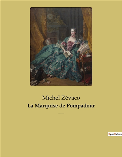 La Marquise de Pompadour : un roman populaire de cape et d'épée de Michel Zévaco
