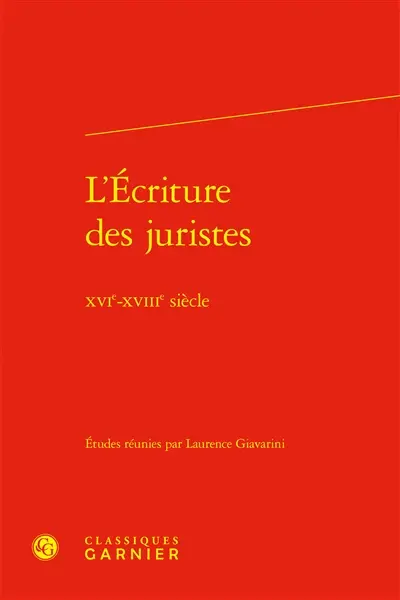 L'écriture des juristes : XVIe-XVIIIe siècle