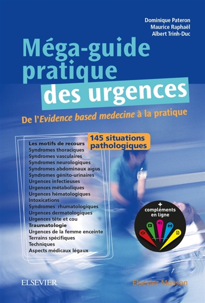 Méga-guide pratique des urgences : de l'evidence based medecine à la pratique
