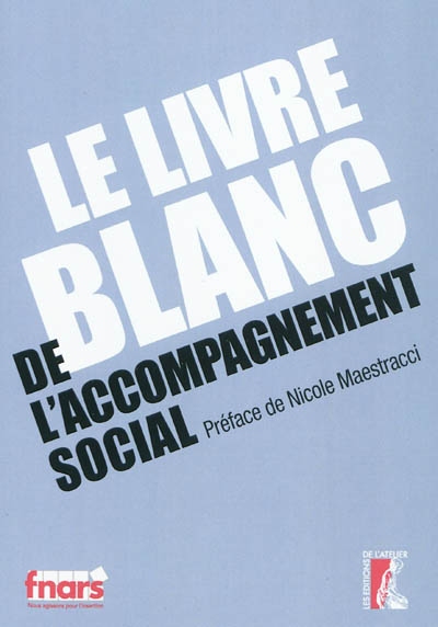 Le livre blanc de l'accompagnement social : pour un accompagnement social global